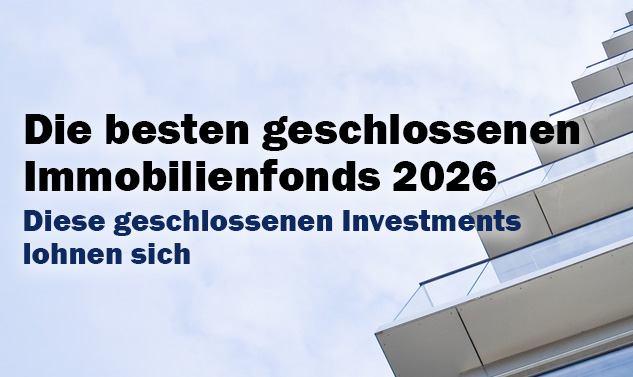 Die besten Immobilienfonds 2026 – Diese Investments lohnen sich wirklich