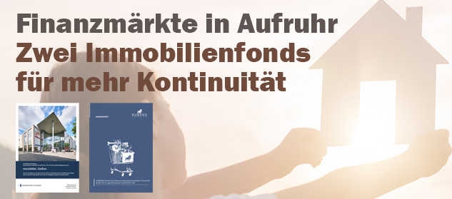 Finanzmärkte in Aufruhr - Zwei Immobilienfonds für mehr Kontinuität