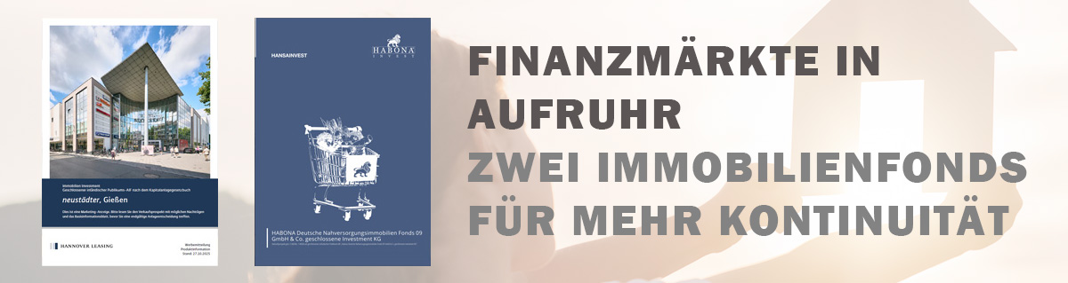 Finanzmärkte in Aufruhr - Zwei Immobilienfonds für mehr Kontinuität